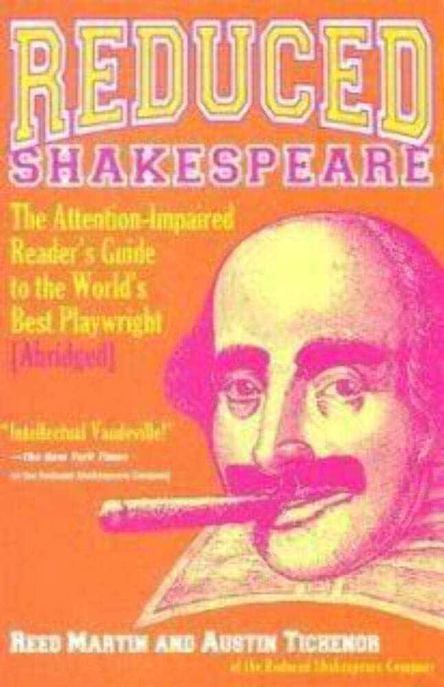 Reduced Shakespeare: The Attentionimpaired Readers Guide To The World'S Best Playwright