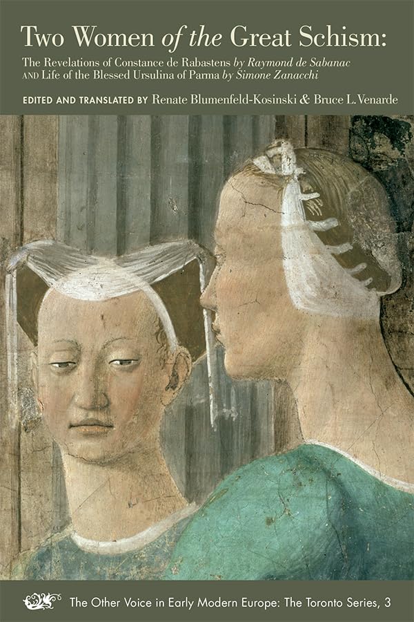 Two Women of the Great Schism: The Revelations of Constance de Rabastens and Life of the Blessed Ursulina of Parma (Other voice ,Used