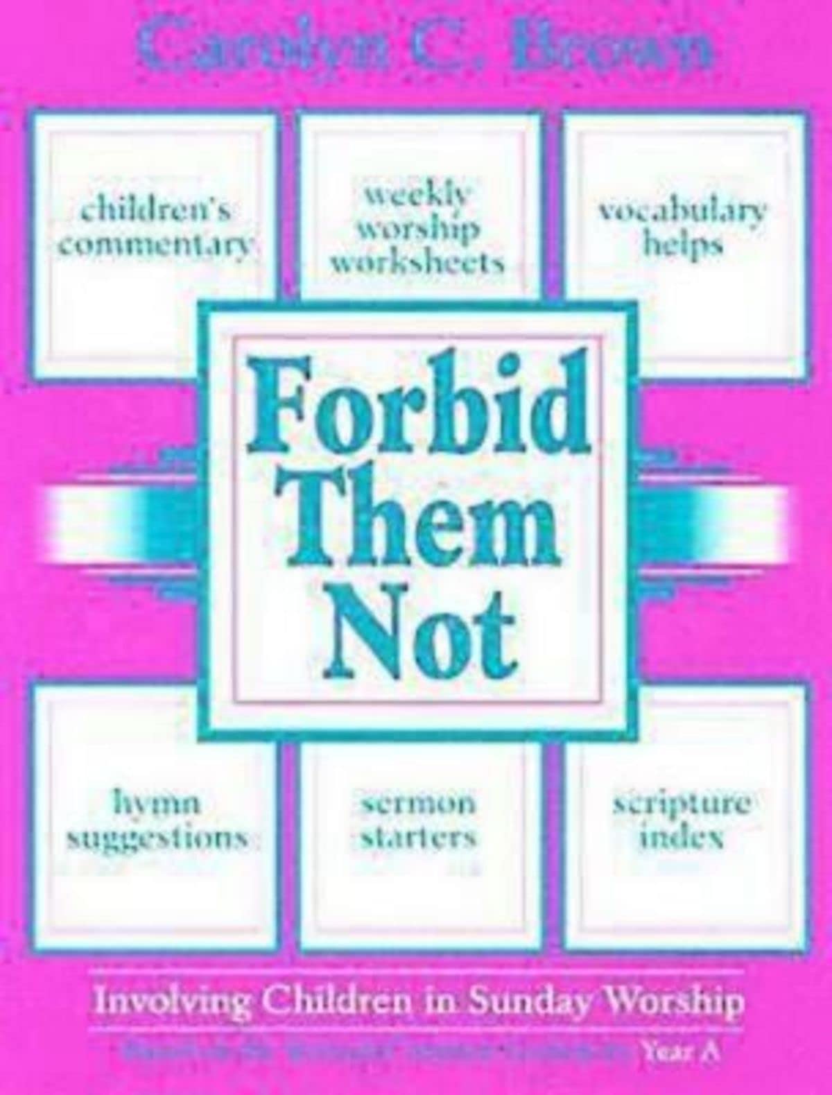 Forbid Them Not Year a: Involving Children in Sunday Worship,Used
