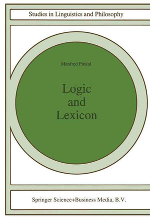 Logic And Lexicon: The Semantics Of The Indefinite (Studies In Linguistics And Philosophy, 56),New