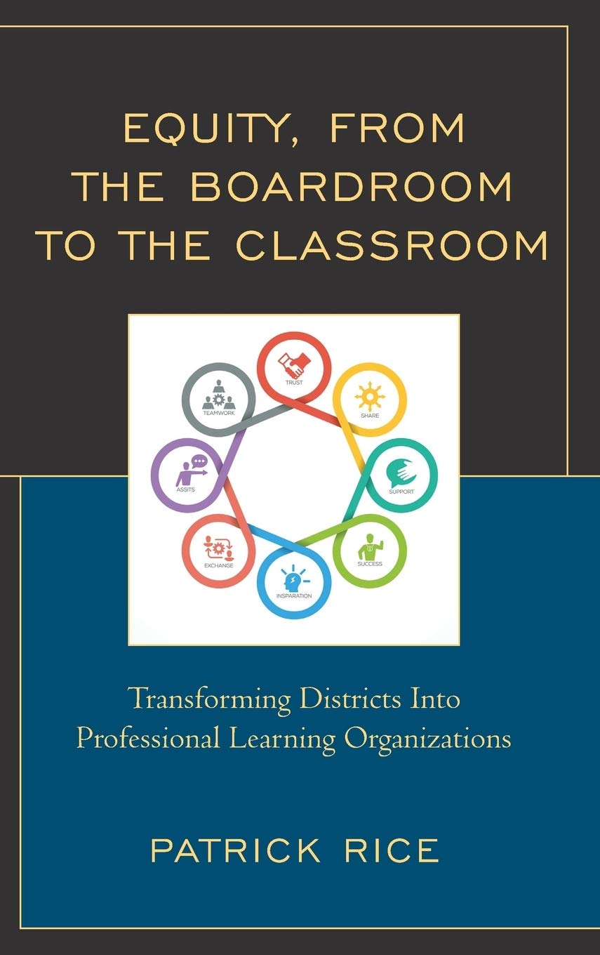 Equity, From the Boardroom to the Classroom: Transforming Districts into Professional Learning Organizations,Used