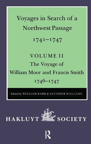 Voyages to Hudson Bay in Search of a Northwest Passage 17411747  Vol II: The Voyage of William Moor and Frances Smith 1746174,Used