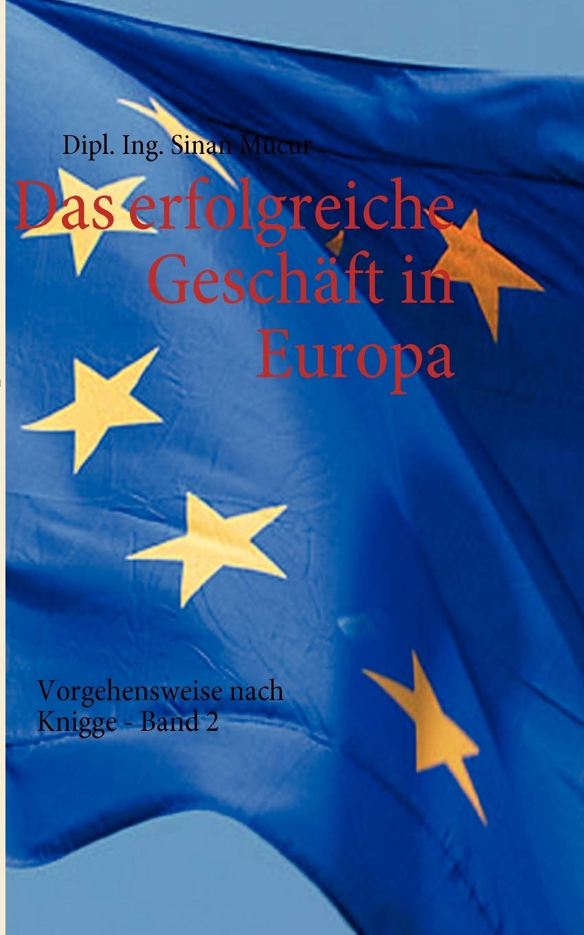 Das erfolgreiche Geschft in Europa  Band 2: Vorgehensweise nach Knigge (German Edition),Used
