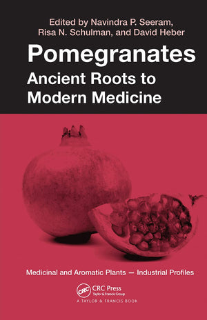 Pomegranates: Ancient Roots to Modern Medicine (Medicinal and Aromatic Plants  Industrial Profiles),Used