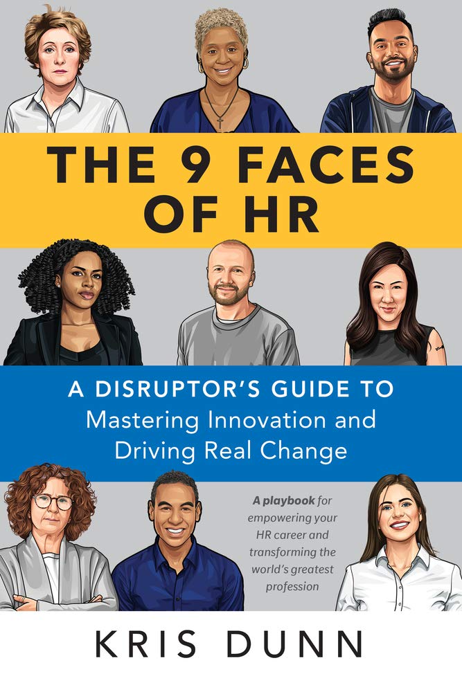 The 9 Faces Of Hr: A Disruptor'S Guide To Mastering Innovation And Driving Real Change,New