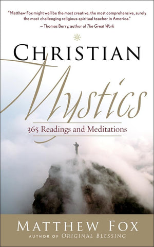 Christian Mystics: 365 Readings and Meditations,Used