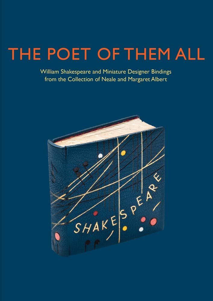 The Poet of Them All: William Shakespeare and Miniature Designer Bindings from the Collection of Neale and Margaret Albert,Used