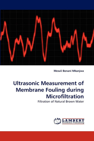 Ultrasonic Measurement of Membrane Fouling during Microfiltration: Filtration of Natural Brown Water,Used