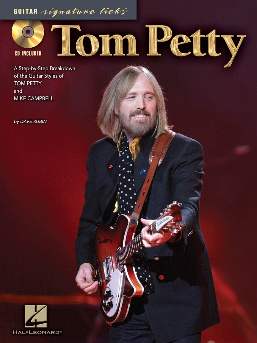 Tom Petty  Guitar Signature Licks: A Stepbystep Breakdown Of The Guitar Styles Of Tom Petty And Mike Campbell