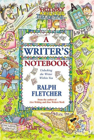 A Writer'S Notebook: Unlocking The Writer Within You,New