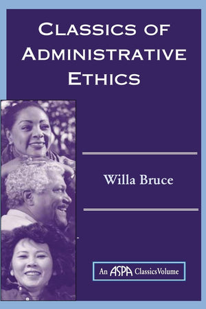 Classics of Adminstrative Ethics,New