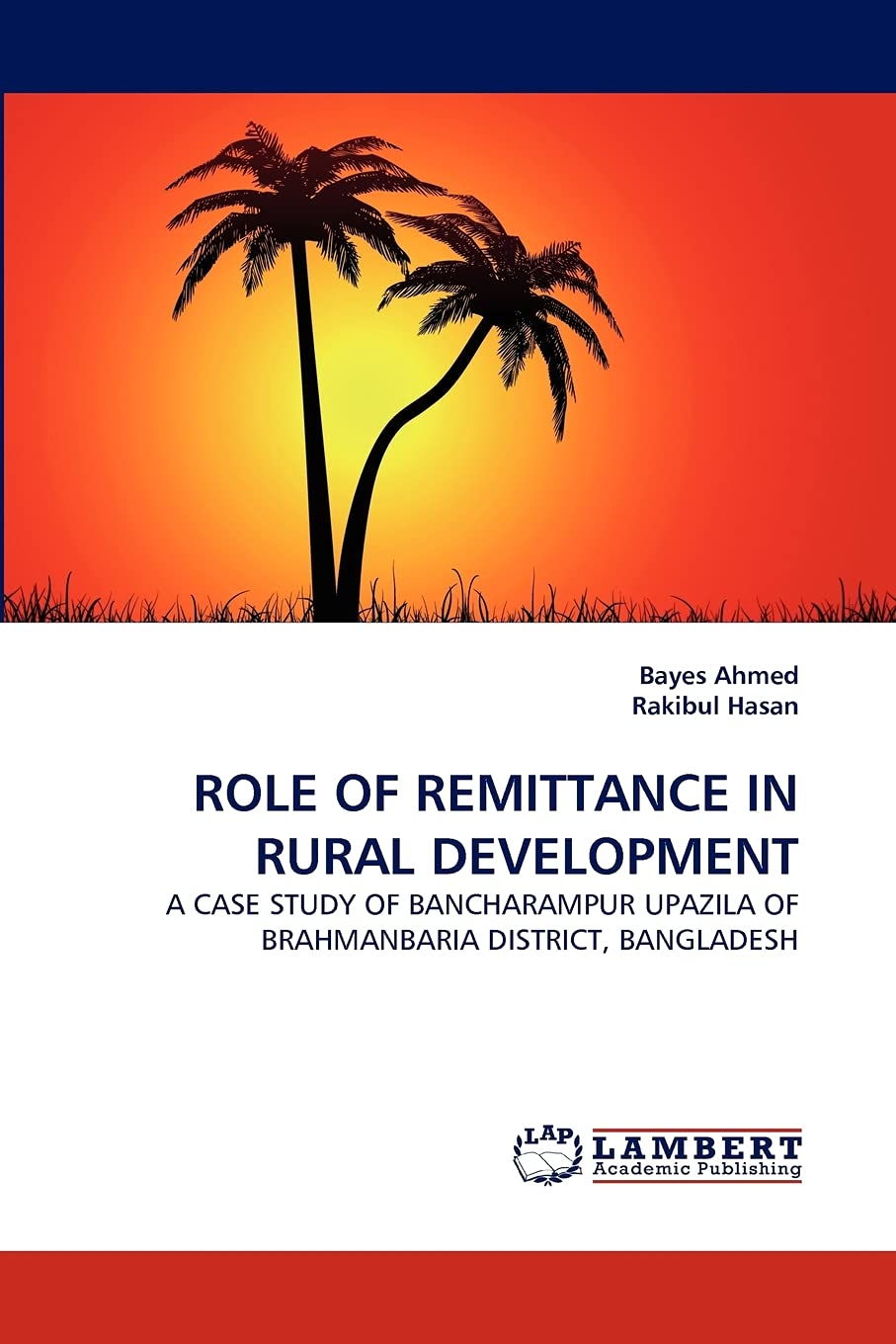 ROLE OF REMITTANCE IN RURAL DEVELOPMENT: A CASE STUDY OF BANCHARAMPUR UPAZILA OF BRAHMANBARIA DISTRICT, BANGLADESH,Used