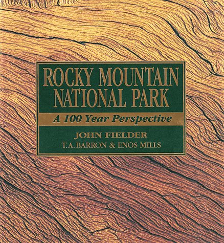 Rocky Mountain National Park: A 100 Year Perspective,New
