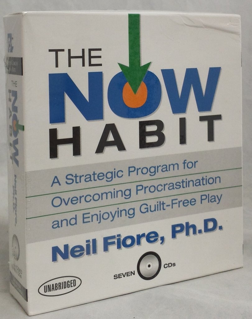 The Now Habit: A Strategic Program for Overcoming Procrastination and Enjoying GuiltFree Play,New