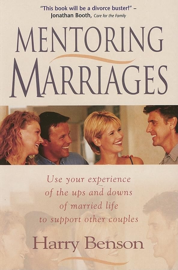Mentoring Marriages: Use Your Experience Of The Ups And Downs Of Married Life To Support Other Couples,Used