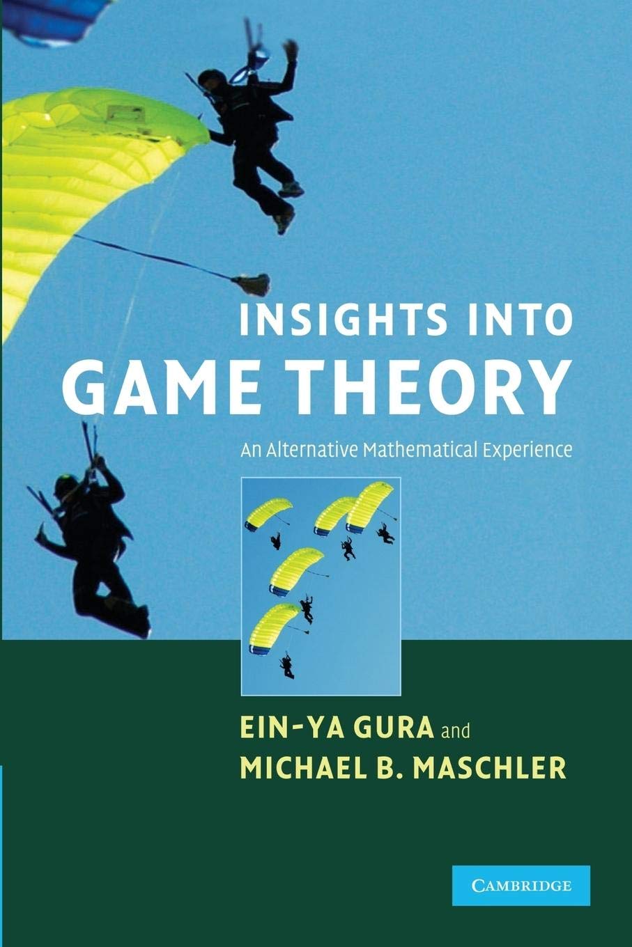 Insights into Game Theory: An Alternative Mathematical Experience,New
