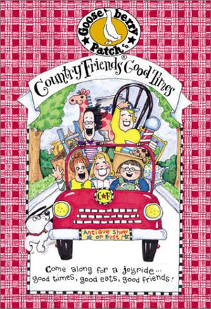 Country Friends Good Times: Come Along for a Joyride...Good Times, Good Eats, Good Friends!,Used