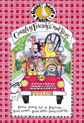 Country Friends Good Times: Come Along for a Joyride...Good Times, Good Eats, Good Friends!,Used