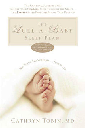 The LullABaby Sleep Plan: The Soothing, Superfast Way to Help Your New Baby Sleep Through the Night...and Prevent Sleep Proble,Used