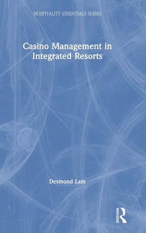 Casino Management in Integrated Resorts (Hospitality Essentials Series),Used