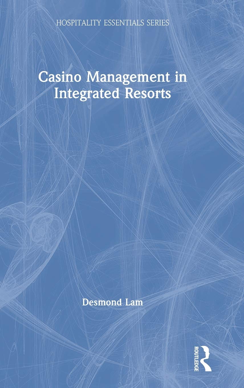 Casino Management in Integrated Resorts (Hospitality Essentials Series),Used