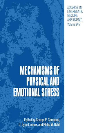 Mechanisms of Physical and Emotional Stress (Advances in Experimental Medicine and Biology, 245),Used