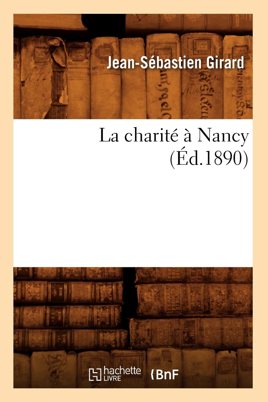 La Charit  Nancy (D.1890) (Sciences Sociales) (French Edition),New
