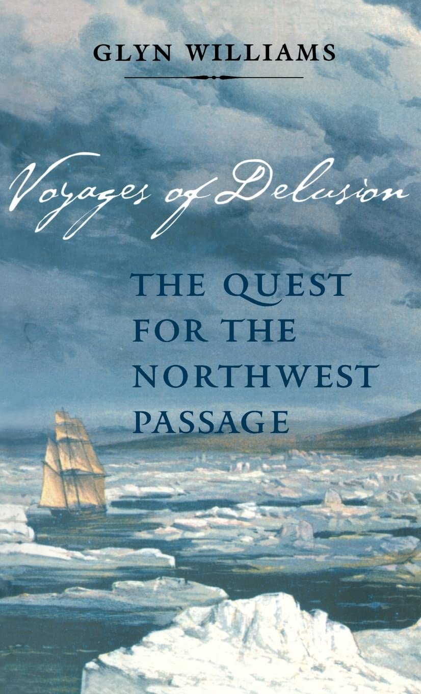 Voyages of Delusion: The Quest for the Northwest Passage,Used