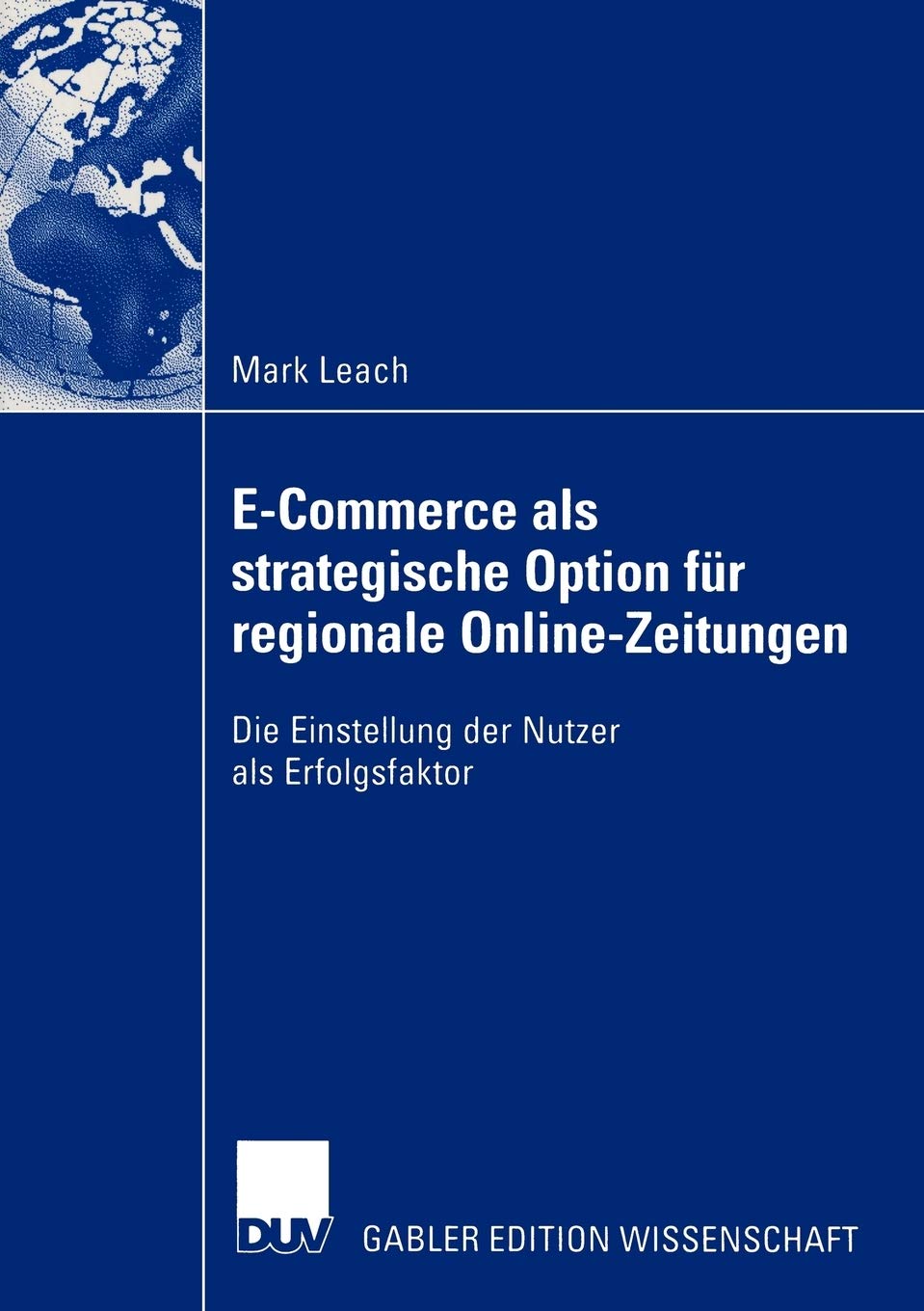 ECommerce als strategische Option fr regionale OnlineZeitungen: Die Einstellung der Nutzer als Erfolgsfaktor (German Edition),Used