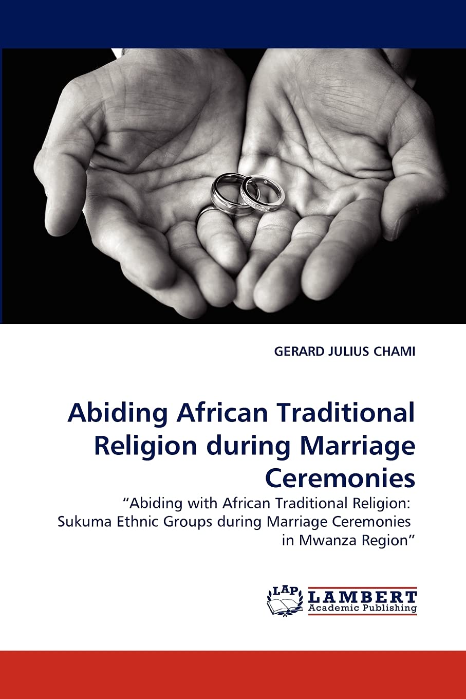 Abiding African Traditional Religion during Marriage Ceremonies: ?Abiding with African Traditional Religion: Sukuma Ethnic Group,Used