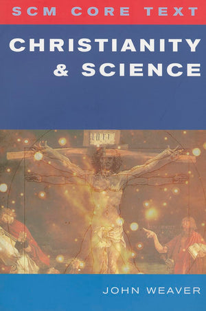 SCM Core Text: Christianity and Science,Used