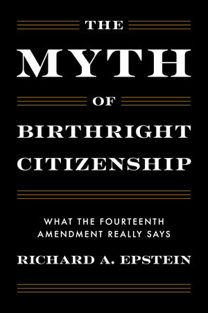 The Myth Of Birthright Citizenship: What The Constitution Really Says