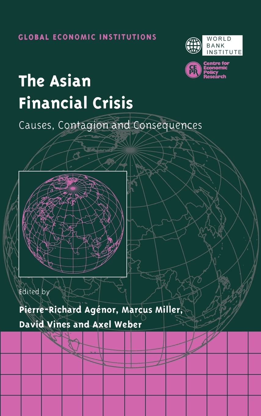 The Asian Financial Crisis: Causes, Contagion and Consequences (Global Economic Institutions, Series Number 2),Used