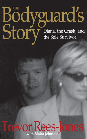 The Bodyguard s Story: Diana, the Crash, and the Sole Survivor