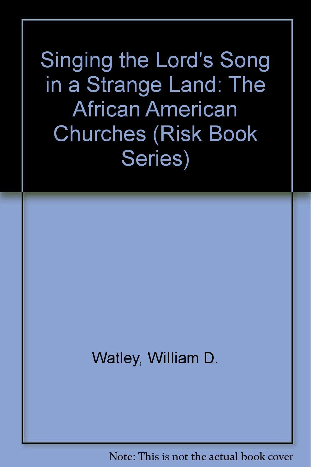 Singing the Lord's Song in a Strange Land: The African American Churches and Ecumenism (Risk Book Series),Used
