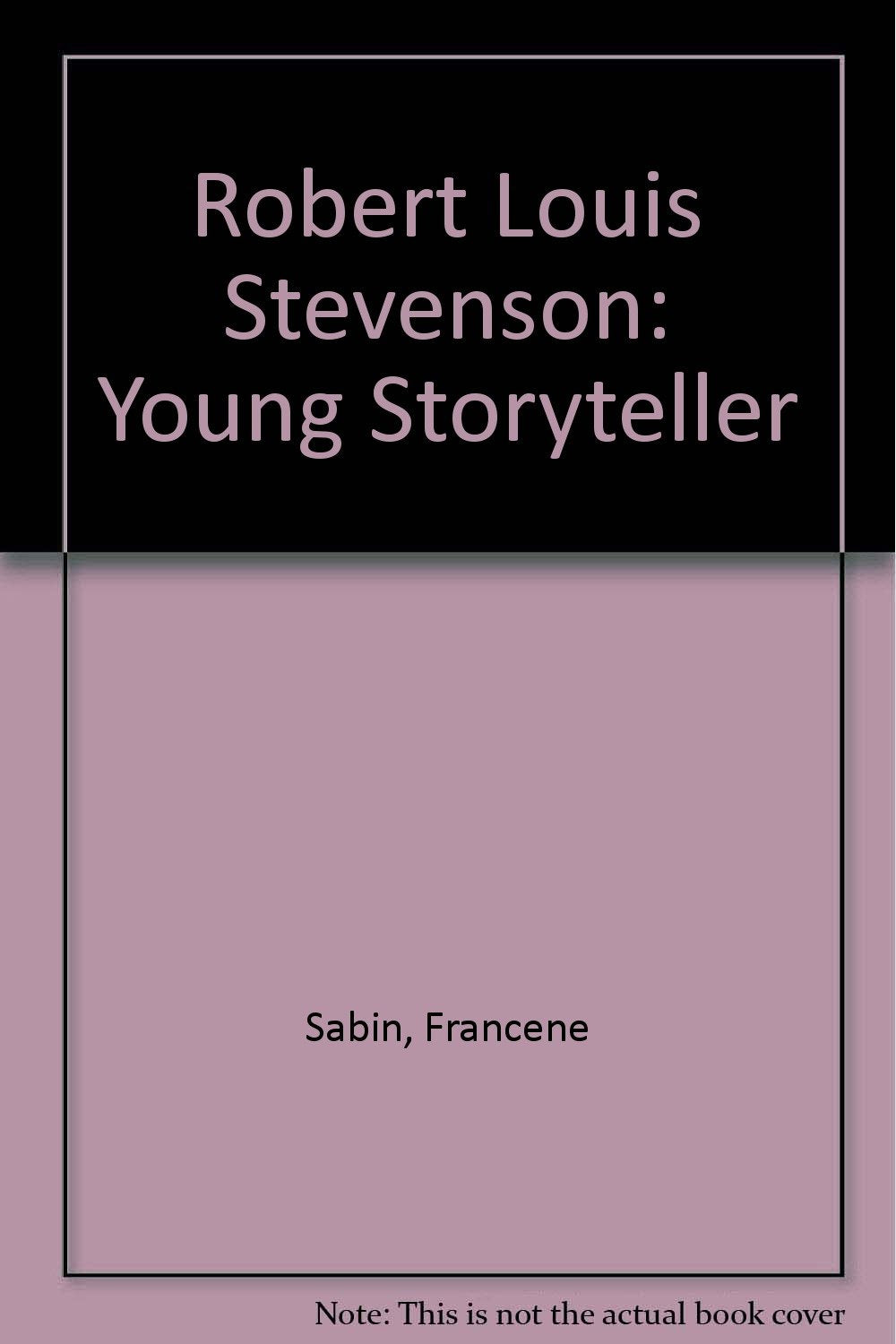 Robert Louis Stevenson: Young Storyteller,Used