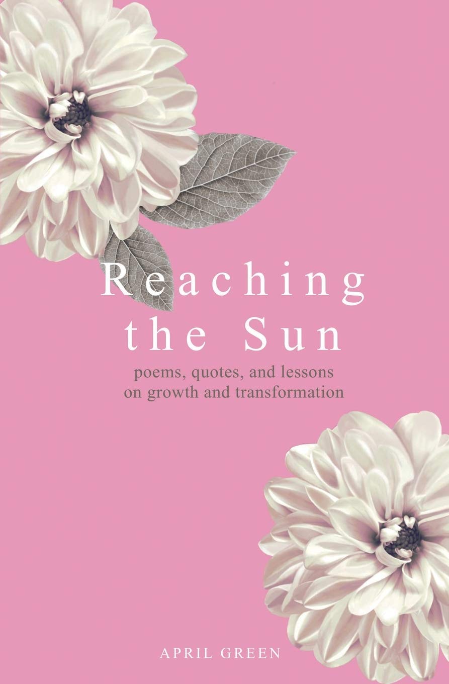 Reaching the Sun: poems, quotes, and lessons on growth and transformation,Used