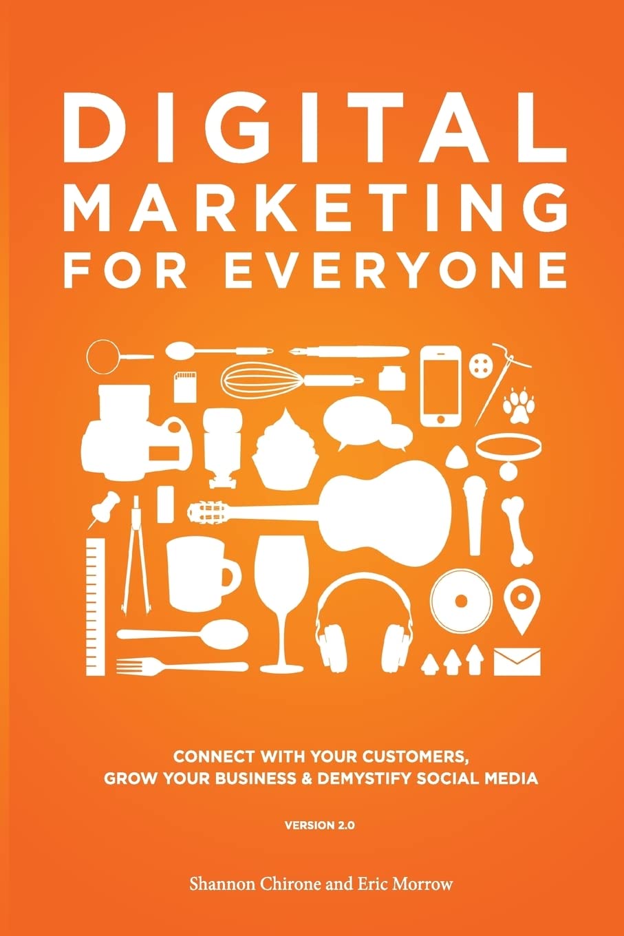 Digital Marketing For Everyone: Connect With Your Customers, Grow Your Business & Demystify Social Media,Used