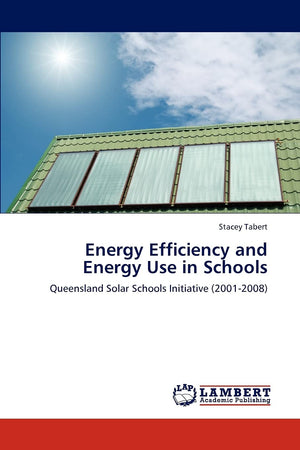 Energy Efficiency and Energy Use in Schools: Queensland Solar Schools Initiative (20012008),Used