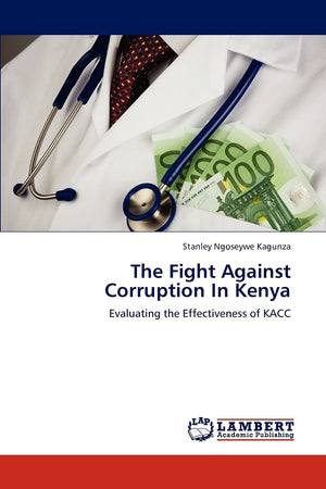The Fight Against Corruption In Kenya: Evaluating the Effectiveness of KACC,Used