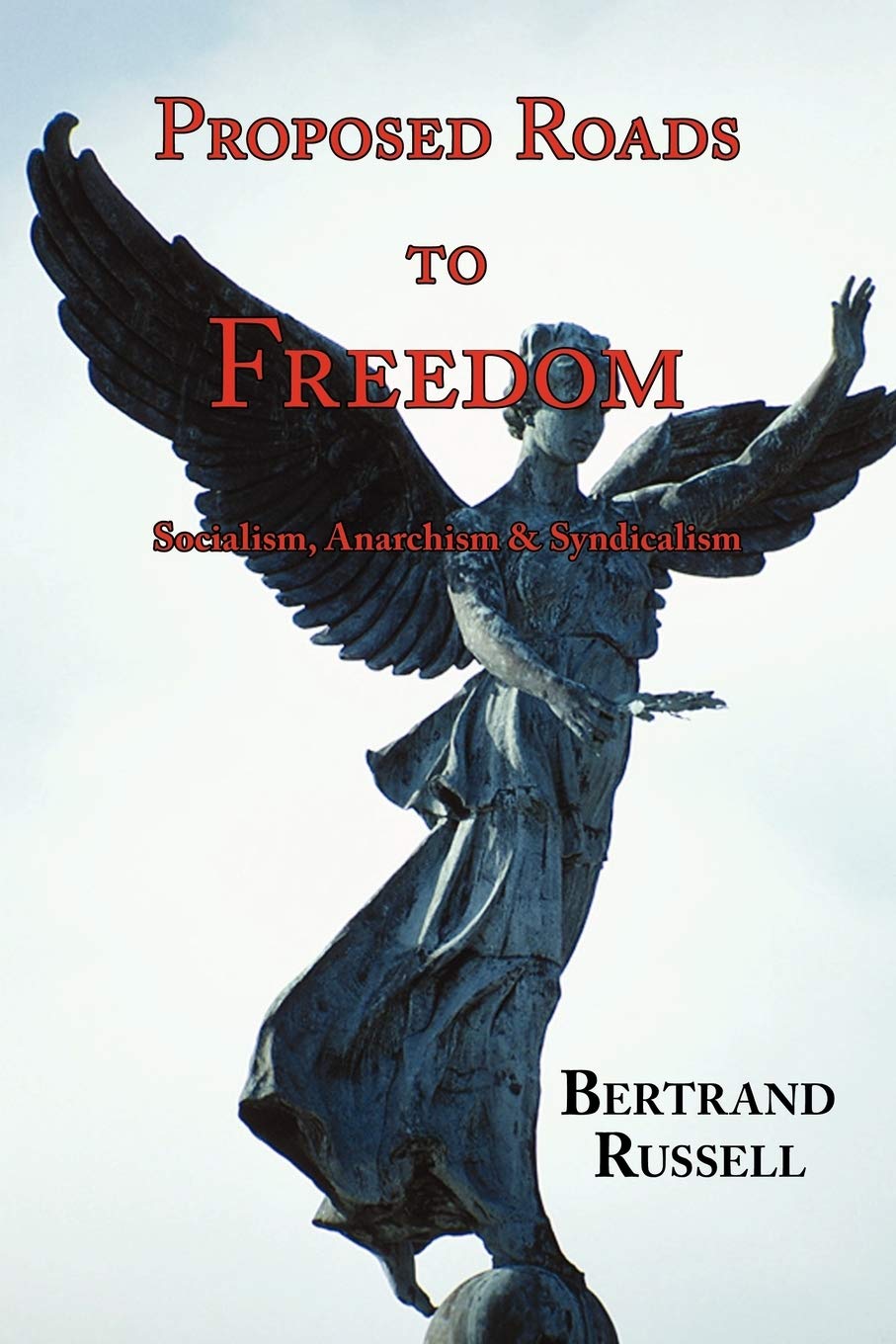 Proposed Roads To Freedom: Socialism, Anarchism & Syndicalism,Used