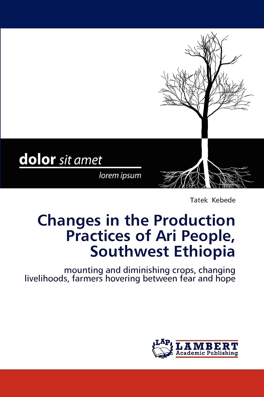 Changes in the Production Practices of Ari People, Southwest Ethiopia: mounting and diminishing crops, changing livelihoods, far,Used