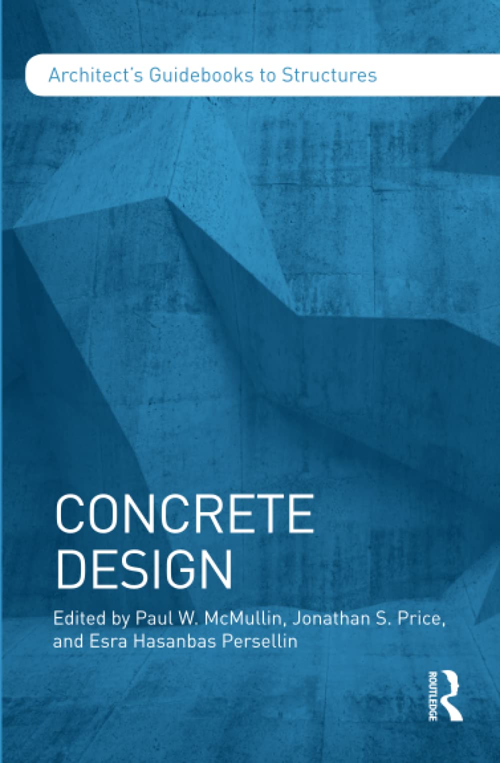 Concrete Design (Architect's Guidebooks to Structures),Used