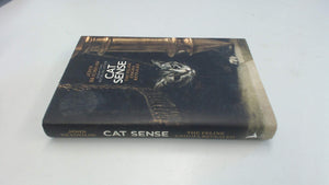 Cat Sense: How The New Feline Science Can Make You A Better Friend To Your Pet,New