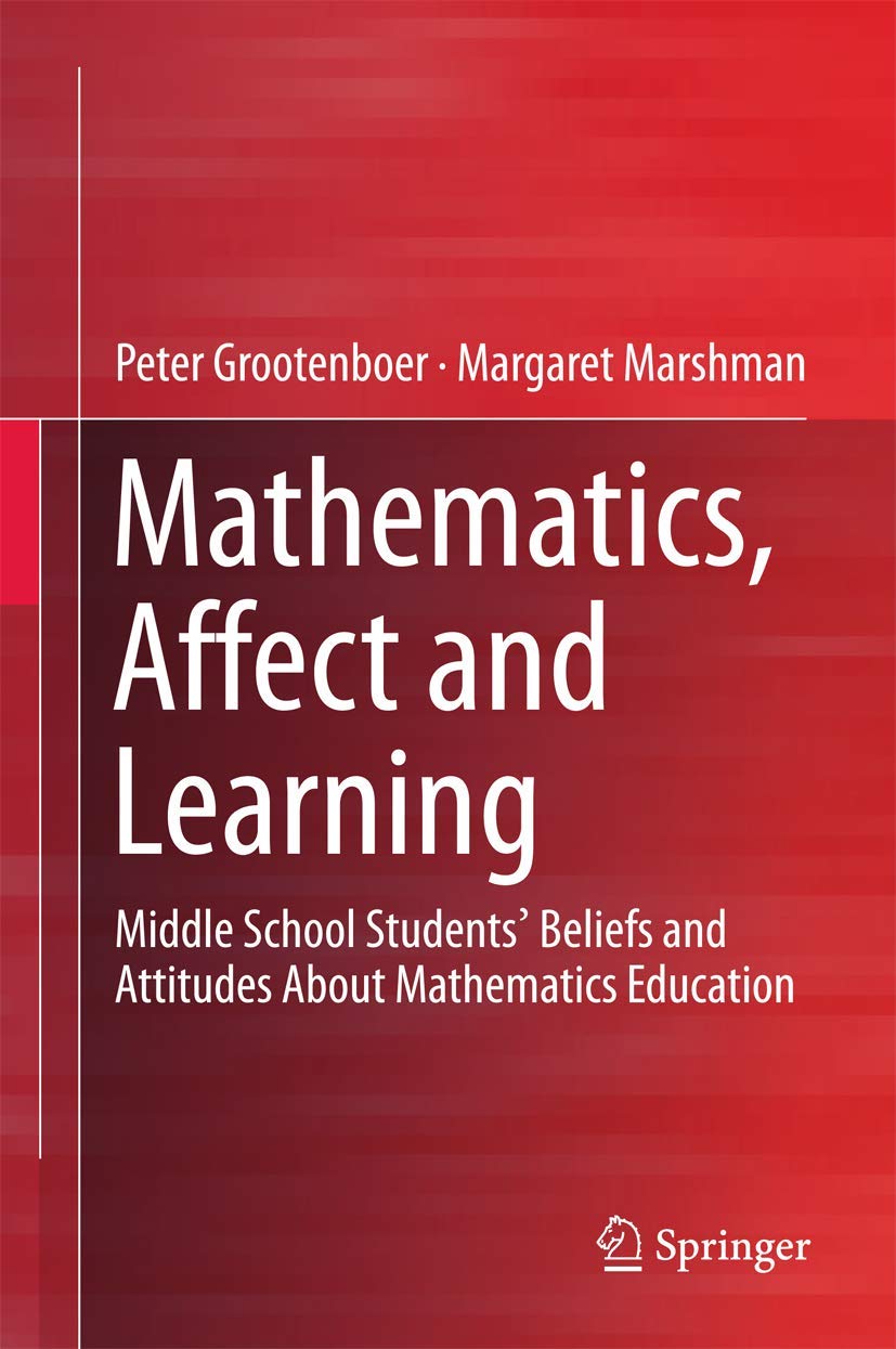 Mathematics, Affect and Learning: Middle School Students Beliefs and Attitudes About Mathematics Education (Springerbriefs in Ed,Used