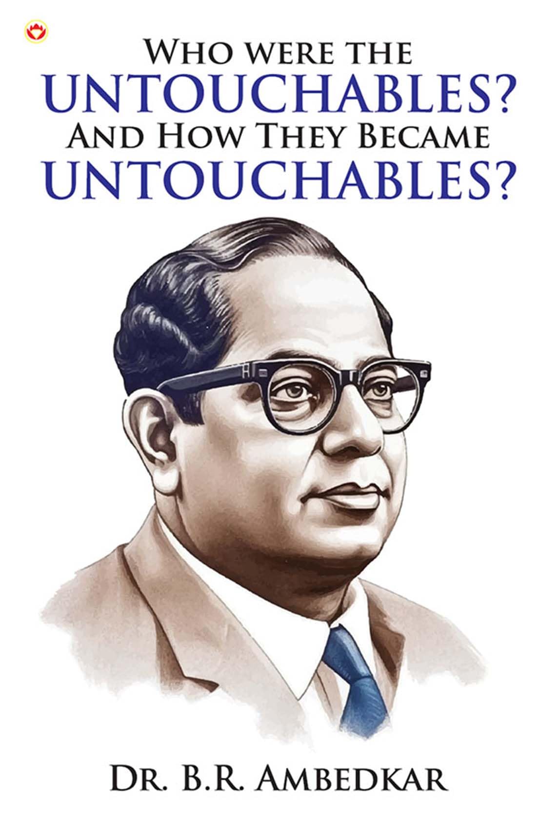 Who Were The Untouchables? And How They Became Untouchables? Dr. Bhimrao Ambedkar Book
