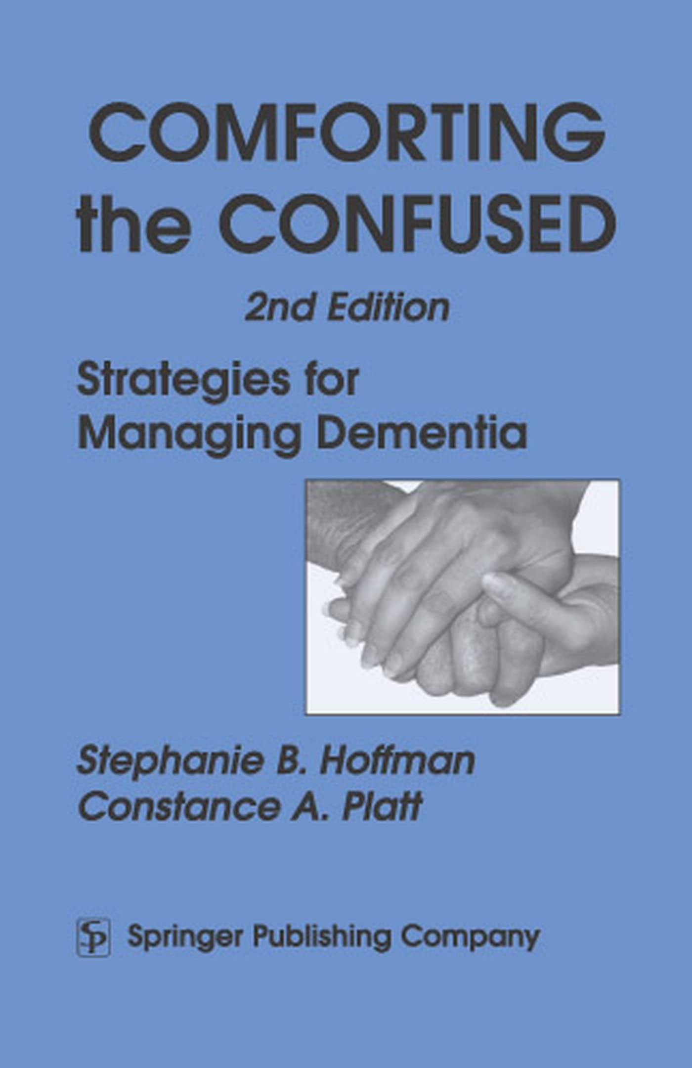 Comforting the Confused: Strategies for Managing Dementia, 2nd Edition,Used