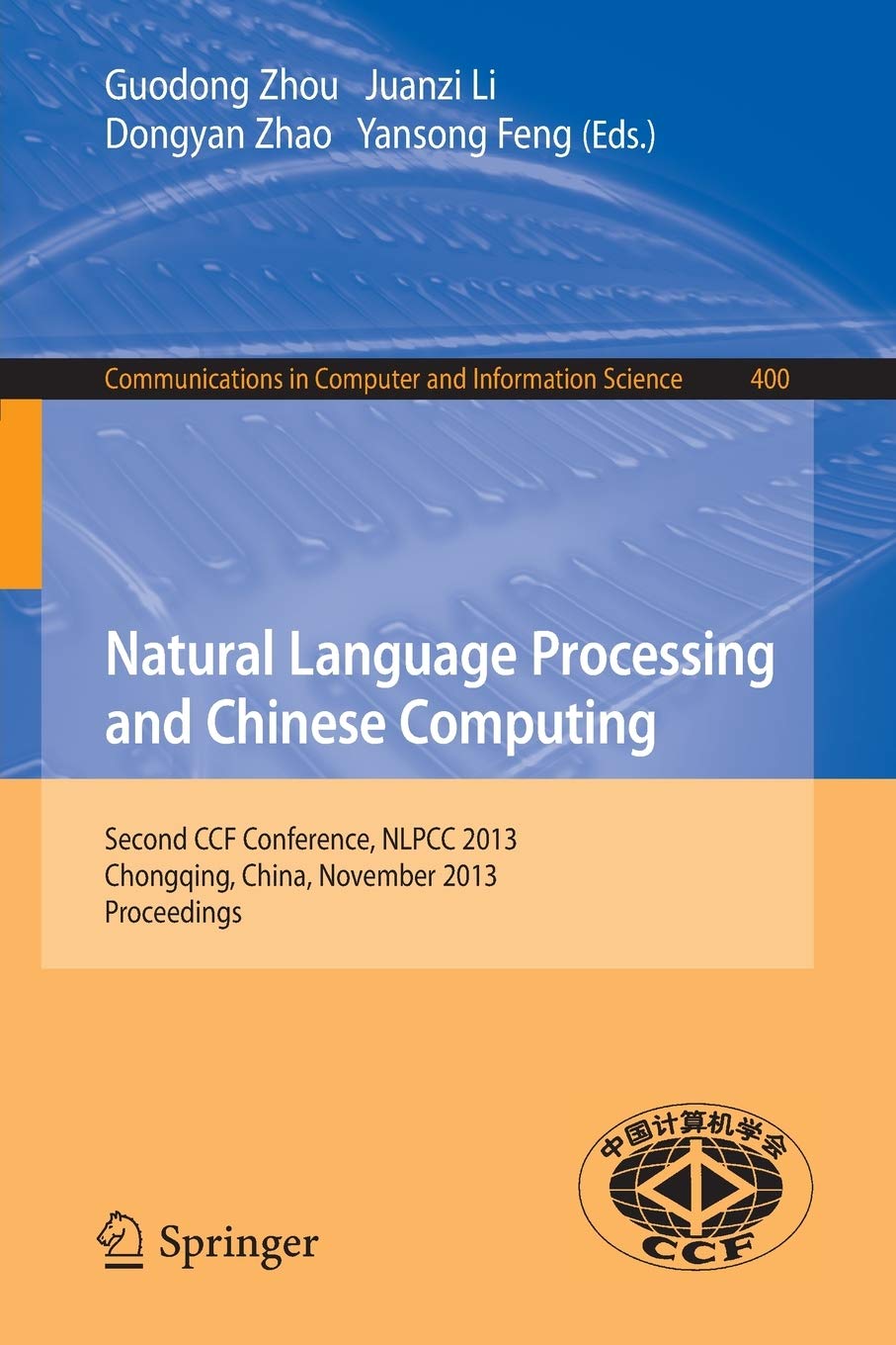 Natural Language Processing and Chinese Computing: Second CCF Conference, NLPCC 2013, Chongqing, China, November 1519, 2013. Pr,Used