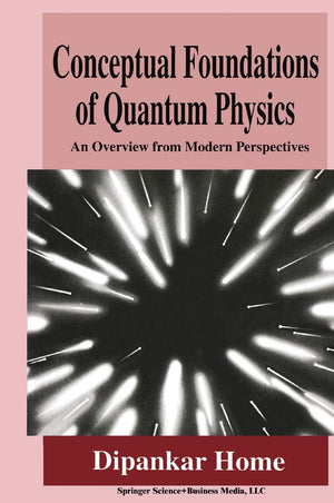 Conceptual Foundations of Quantum Physics: An Overview from Modern Perspectives (Language of Science),New
