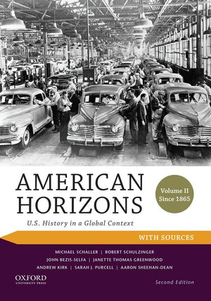 American Horizons: U.S. History In A Global Context, Volume Ii: Since 1865, With Sources,New